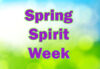 Spring Spirit Week–March 13 – 17